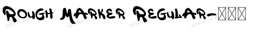 Rough Marker Regular字体转换 Rough Marker Regular字体转换